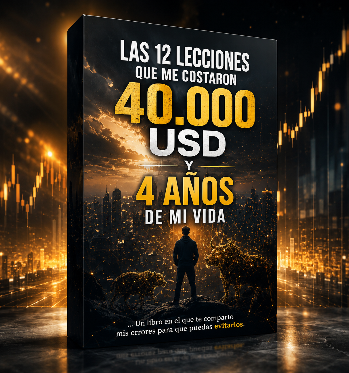 LAS 12 LECCIONES QUE ME COSTARON 40.000 USD + 4 BONOS DE REGALO + ACCESO ACADEMIA CGL TRADERS RENTABLES